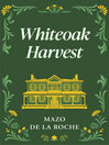 Whiteoak Harvest (eBook)